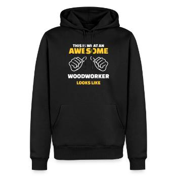 This Is What An Awesome Woodworker Looks Like - Men’s Premium Organic Hoodie - black - Front - Nico (187cm)