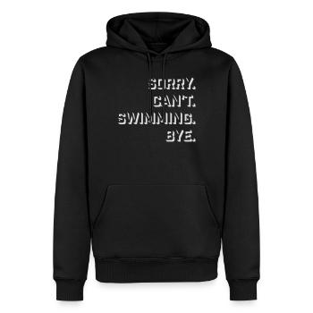 Sorry Can't Swimming Bye Swimmer Excuse Humor - Men’s Premium Organic Hoodie - black - Front - Nico (187cm)