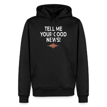 Tell Me Your Good News Typography - Men’s Premium Organic Hoodie - black - Front - Nico (187cm)