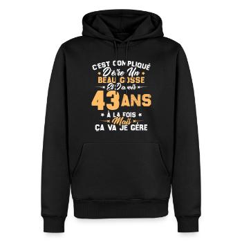 Cadeau d'anniversaire Beau gosse et d'avoir 43 ans - Sweat à capuche Premium bio Homme - noir - Devant - Nico (187cm)