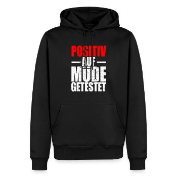 Positiv Auf Müde Getestet Irgendwas Ist Hier Faul - Männer Premium Bio Hoodie - Schwarz - Vorne - Nico (187cm)