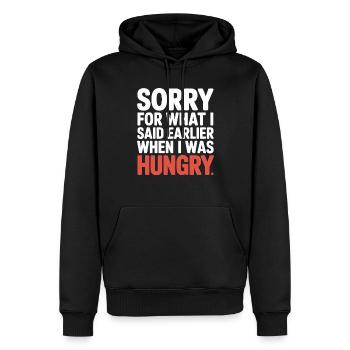 Sorry For What I Said Earlier When I Was Hungry - Männer Premium Bio Hoodie - Schwarz - Vorne - Nico (187cm)