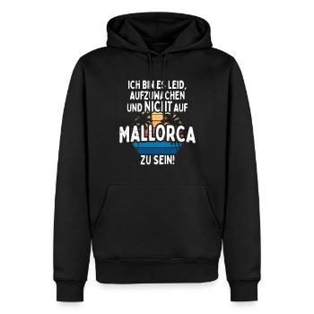 Ich Bin Es Leid Aufzuwachen Und Nicht Auf Mallorca - Männer Premium Bio Hoodie - Schwarz - Vorne - Nico (187cm)