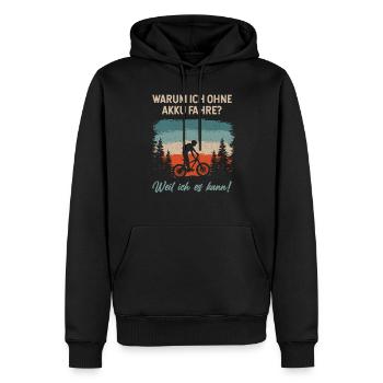 Warum ich Ohne Akku Fahre, Weil ich Es kann - Männer Premium Bio Hoodie - Schwarz - Vorne - Nico (187cm)