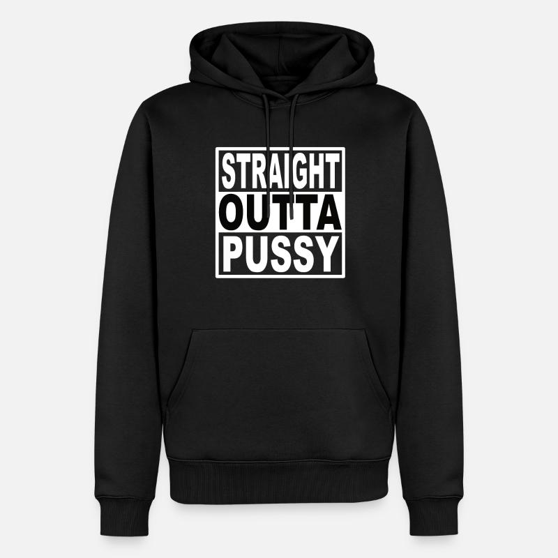 Straigt Outta Pussy - Sweat à capuche Premium bio Homme - noir