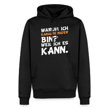 Warum ich Kanalreiniger bin? Weil ich es kann. - Männer Premium Bio Hoodie - Schwarz - Vorne - Nico (187cm)