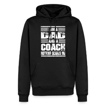 I Am A Dad And A Coach Nothing Scares Me - Männer Premium Bio Hoodie - Schwarz - Vorne - Nico (187cm)