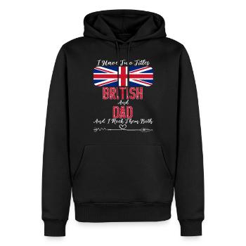 I Have Two Titles British and Dad United Kingdom - Männer Premium Bio Hoodie - Schwarz - Vorne - Nico (187cm)