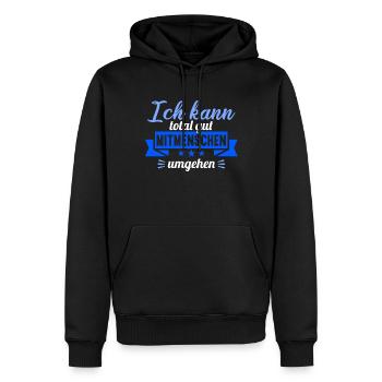 Ich kann total gut Mitmenschen umgehen - Männer Premium Bio Hoodie - Schwarz - Vorne - Nico (187cm)