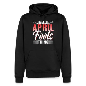 Das Ist Ein Aprilscherz Ding Witz April - Männer Premium Bio Hoodie - Schwarz - Vorne - Nico (187cm)
