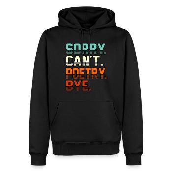 Sorry Can’t Poetry Bye Poet Poèmes Écrivain Auteur - Sweat à capuche Premium bio Homme - noir - Devant - Nico (187cm)