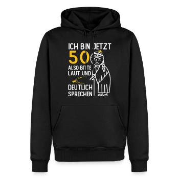 Ich Bin Jetzt 50 Bitte Laut Und Deutlich Sprechen - Männer Premium Bio Hoodie - Schwarz - Vorne - Nico (187cm)