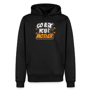 Allez et demandez à votre mère Père Papa Papa Dictons - Sweat à capuche Premium bio Homme - noir - Devant - Nico (187cm)