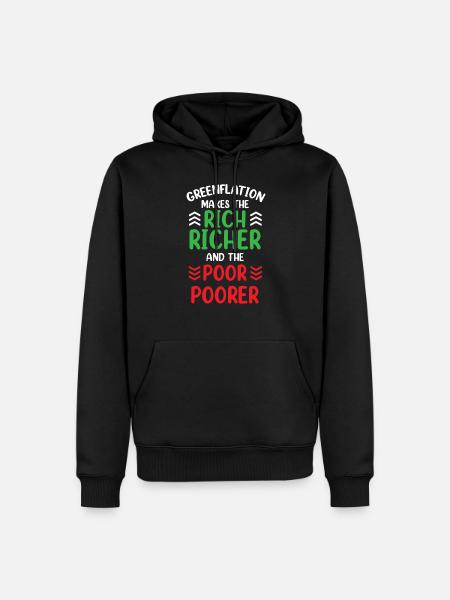 Greenflation rich rich richer and poor poorer - Men’s Premium Organic Hoodie - black