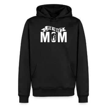 Frag Deine Mutter Vater Tag Papa Vater Papi - Männer Premium Bio Hoodie - Schwarz - Vorne - Nico (187cm)
