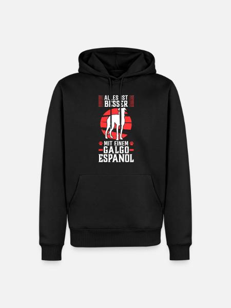 Alles ist besser mit einem Galgo Espanol - Männer Premium Bio Hoodie - Schwarz