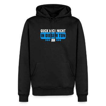 Guck mich nicht in diesem Ton an - Männer Premium Bio Hoodie - Schwarz - Vorne - Nico (187cm)