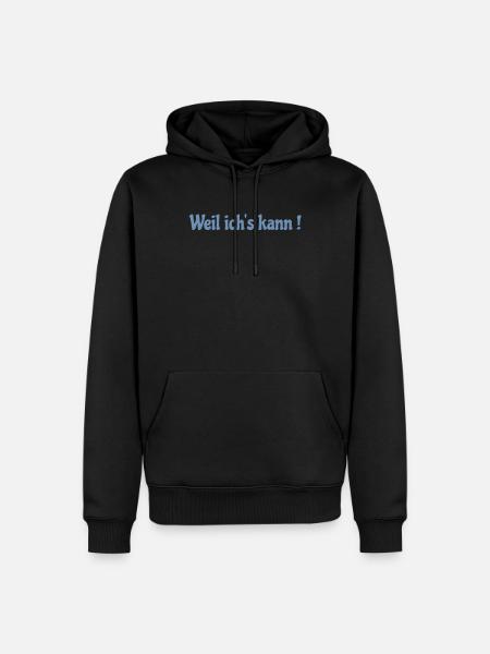 Weil ich's kann ! - Männer Premium Bio Hoodie - Schwarz