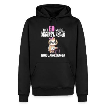 Mit 60 nichts anders nur langsamer 60 Geburtstag - Männer Premium Bio Hoodie - Schwarz - Vorne - Nico (187cm)