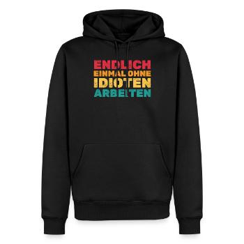 Endlich ohne Idioten arbeiten Lustige Zitate - Männer Premium Bio Hoodie - Schwarz - Vorne - Nico (187cm)