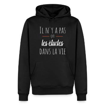 Il n'y a pas que les études dans la vie Humour - Sweat à capuche Premium bio Homme - noir - Devant - Nico (187cm)