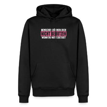 Menschen können nicht benutzen wenn nutzlos bist. - Männer Premium Bio Hoodie - Schwarz - Vorne - Nico (187cm)