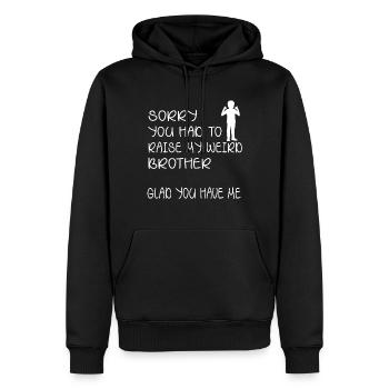 Tut Mir Leid, Dass Du Meinen Seltsamen Bruder - Männer Premium Bio Hoodie - Schwarz - Vorne - Nico (187cm)