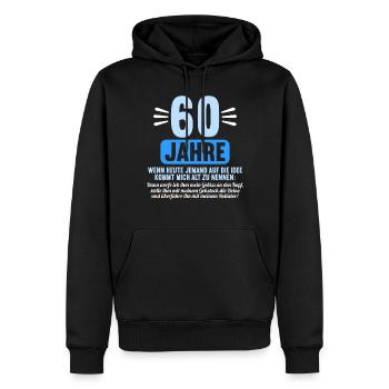 60 Jahre idee mich alt zu nennen 60 Geburtstag - Männer Premium Bio Hoodie - Schwarz - Vorne - Nico (187cm)