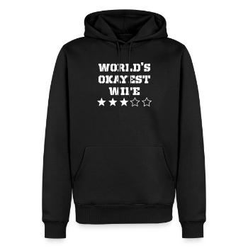 Worlds Okayest Wife Ehefrau - Männer Premium Bio Hoodie - Schwarz - Vorne - Nico (187cm)