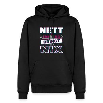 Nett kann ich auch bringt aber Nix - Männer Premium Bio Hoodie - Schwarz - Vorne - Nico (187cm)