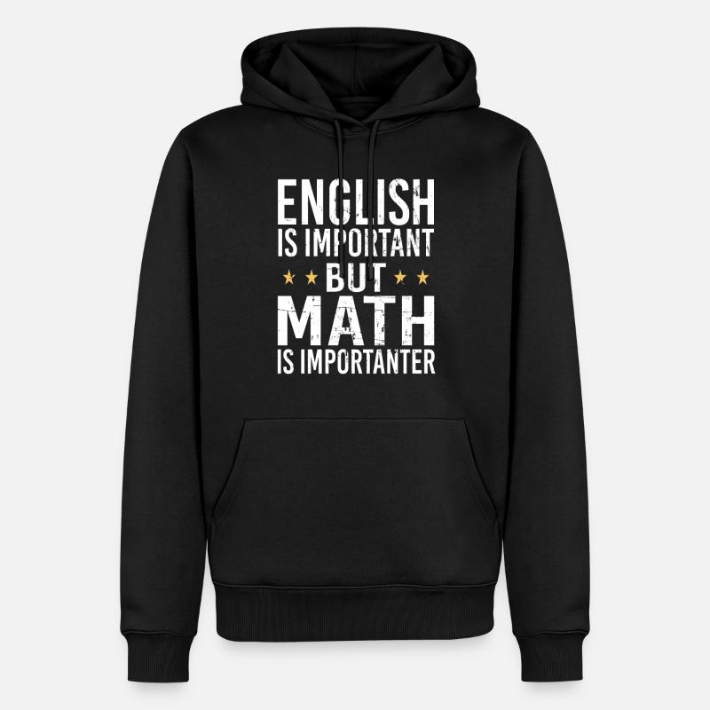 English is Important but Math is importanter - Männer Premium Bio Hoodie - Schwarz