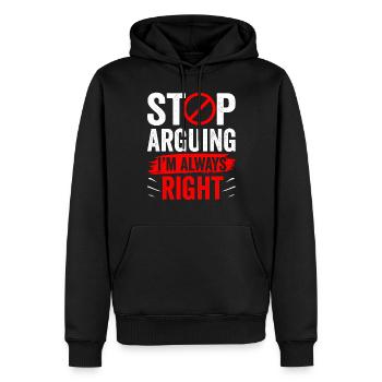 Arrêtez de vous disputer, j’ai toujours raison - Sweat à capuche Premium bio Homme - noir - Devant - Nico (187cm)