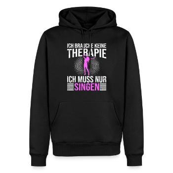 Singen Therapie Spruch - Männer Premium Bio Hoodie - Schwarz - Vorne - Nico (187cm)