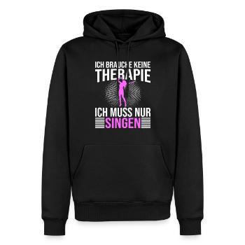 Singen Therapie Spruch - Männer Premium Bio Hoodie - Schwarz - Vorne - Nico (187cm)