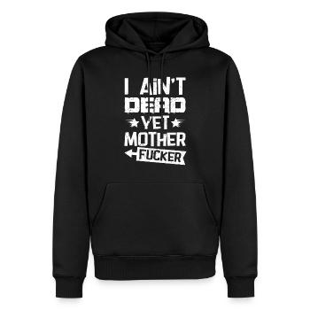 I Ain't Dead Yet - Männer Premium Bio Hoodie - Schwarz - Vorne - Nico (187cm)