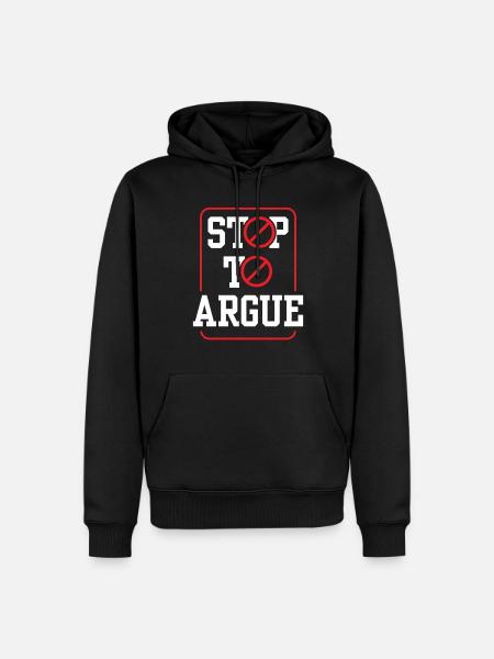 Stop arguing argument - Men’s Premium Organic Hoodie - black