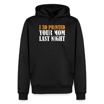 3D Printing - I 3D Printed Your Mom Last Night - Männer Premium Bio Hoodie - Schwarz - Vorne - Nico (187cm)