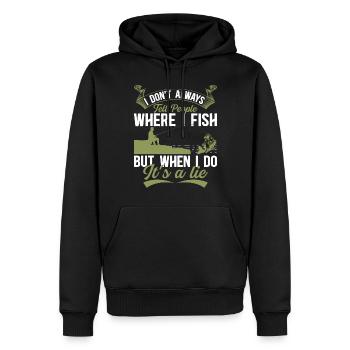 I Don't Always Tell People Where I Fish - Funny An - Männer Premium Bio Hoodie - Schwarz - Vorne - Nico (187cm)