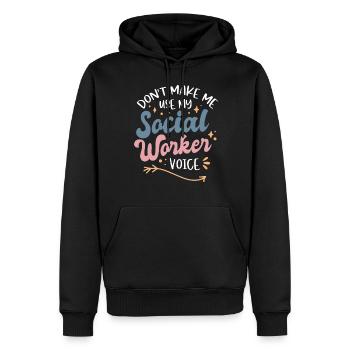 Dont Make Me Use My Social Worker Voice - Männer Premium Bio Hoodie - Schwarz - Vorne - Nico (187cm)