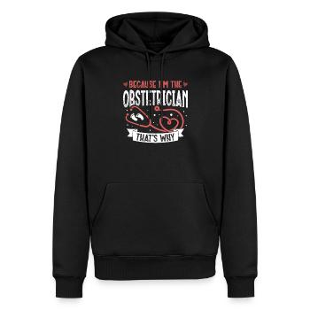 Weil Ich Der Geburtshelfer Bin, Warum Gynäkologie - Männer Premium Bio Hoodie - Schwarz - Vorne - Nico (187cm)