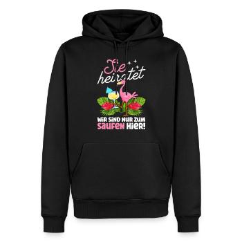 Sie Heiratet Wir Sind Nur Zum Saufen Hier Flamingo - Männer Premium Bio Hoodie - Schwarz - Vorne - Nico (187cm)