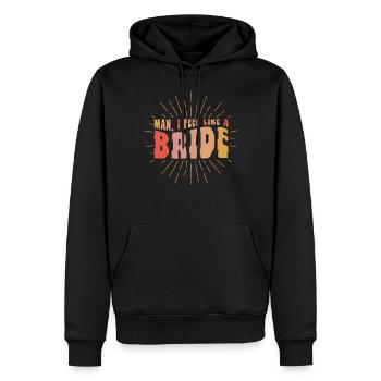 Man I Feel Like A Bride - Männer Premium Bio Hoodie - Schwarz - Vorne - Nico (187cm)