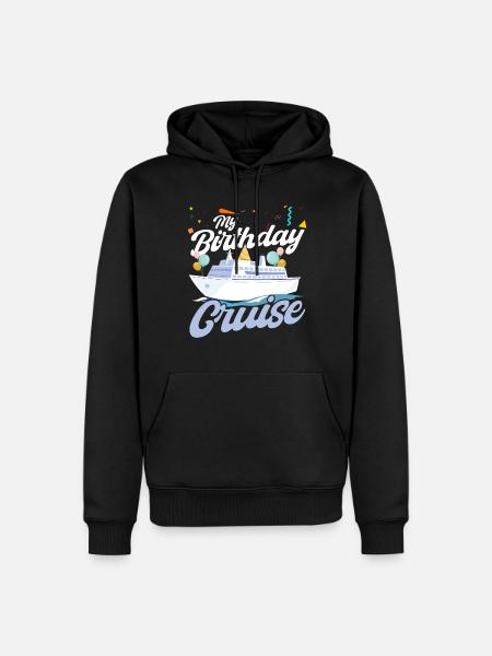 My Birthday Cruise - Men’s Premium Organic Hoodie - black