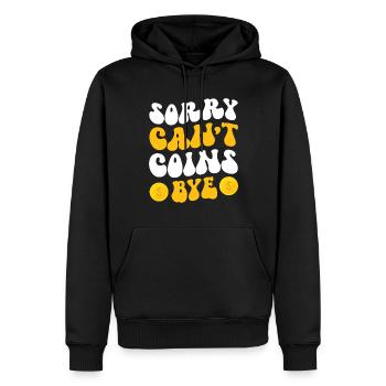 Sorry Can't Coins Bye Numismatiker Münzsammler - Männer Premium Bio Hoodie - Schwarz - Vorne - Nico (187cm)