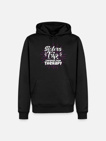 Sisters Trip Cheaper Than Therapy - Men’s Premium Organic Hoodie - black