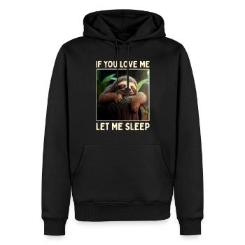 Faultier If You Love Me Let Me Sleep Pyjama Schlaf - Männer Premium Bio Hoodie - Schwarz - Vorne - Nico (187cm)