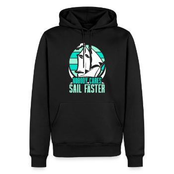 Nobody Cares Sail Faster Niemand Interessiert Es - Männer Premium Bio Hoodie - Schwarz - Vorne - Nico (187cm)