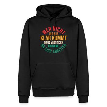 Wer Nicht Mit Mir Auskommt Muss An Sich Arbeiten - Männer Premium Bio Hoodie - Schwarz - Vorne - Nico (187cm)