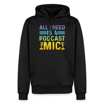 Podcaster I All I Need Is A Podcast Mic I Podcast - Sweat à capuche Premium bio Homme - noir - Devant - Nico (187cm)