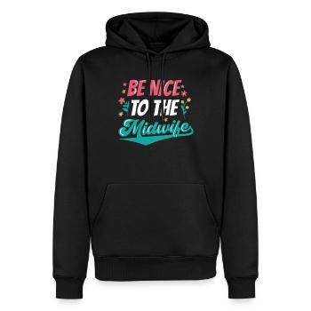 Sei Nett Zur Hebamme Geburtshilfe Hebammen Beruf - Männer Premium Bio Hoodie - Schwarz - Vorne - Nico (187cm)